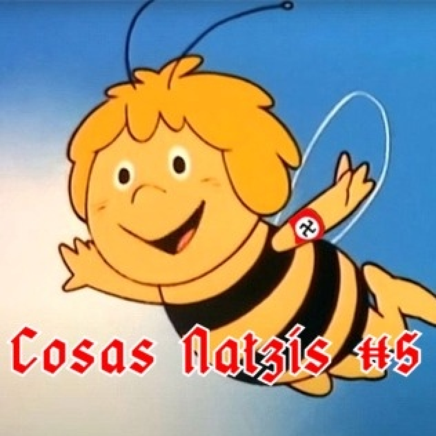 COSAS NATZIS #5 La abeja Maya - Episodio exclusivo para mecenas episode artwork