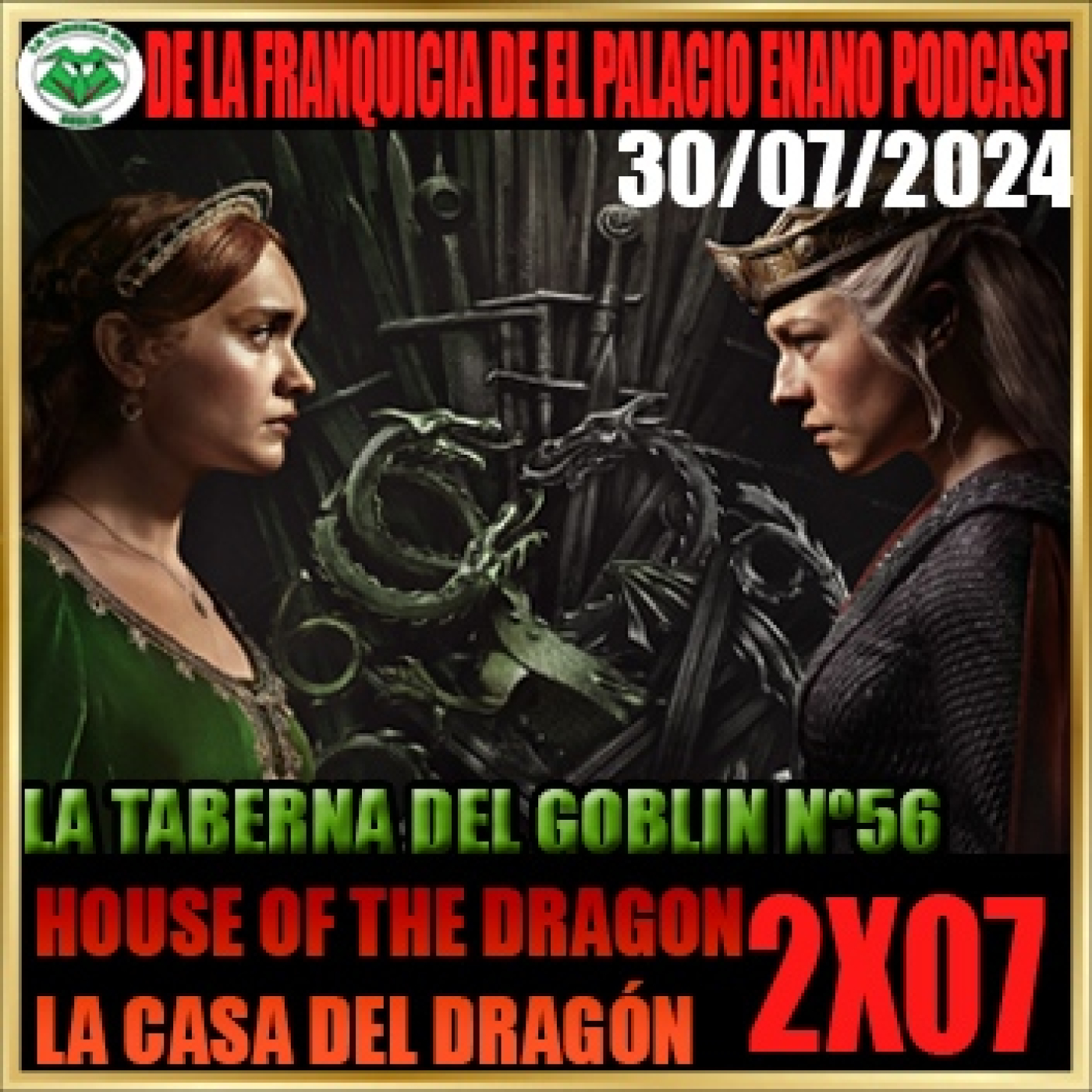 La Taberna del Goblin nº 56 - House of the Dragon (La Casa del Dragón). 2x07 (30/07/2024) episode artwork
