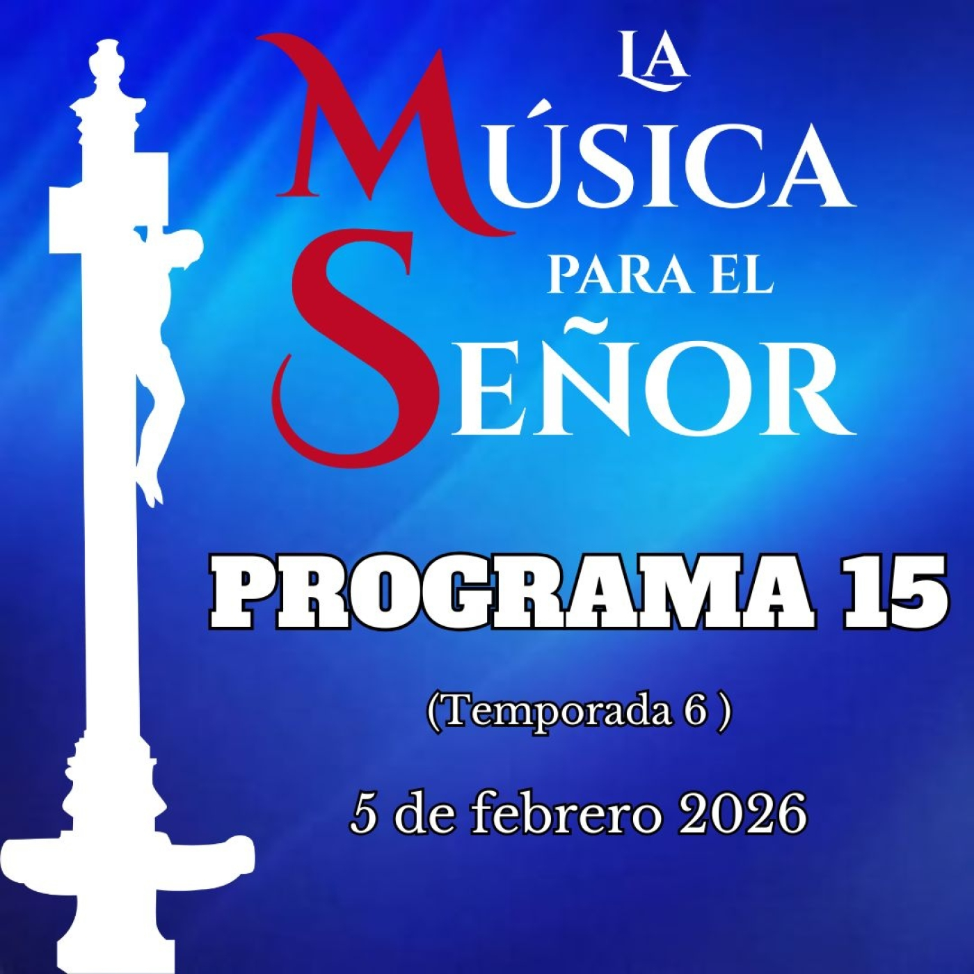 LA MÚSICA PARA EL SEÑOR (Temporada 6) -Programa 15, 5 de febrero de 2026- episode artwork