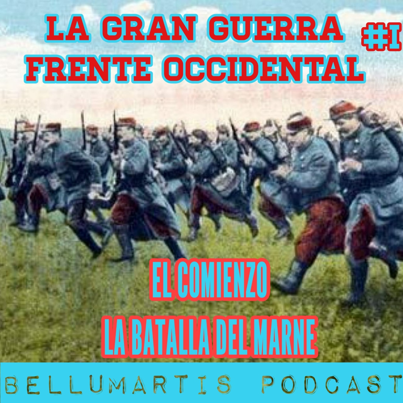 LA GRAN GUERRA FRENTE OCCIDENTAL - El comienzo y la batalla del Marne - #CAP.I *Antonio Muñoz Lorente