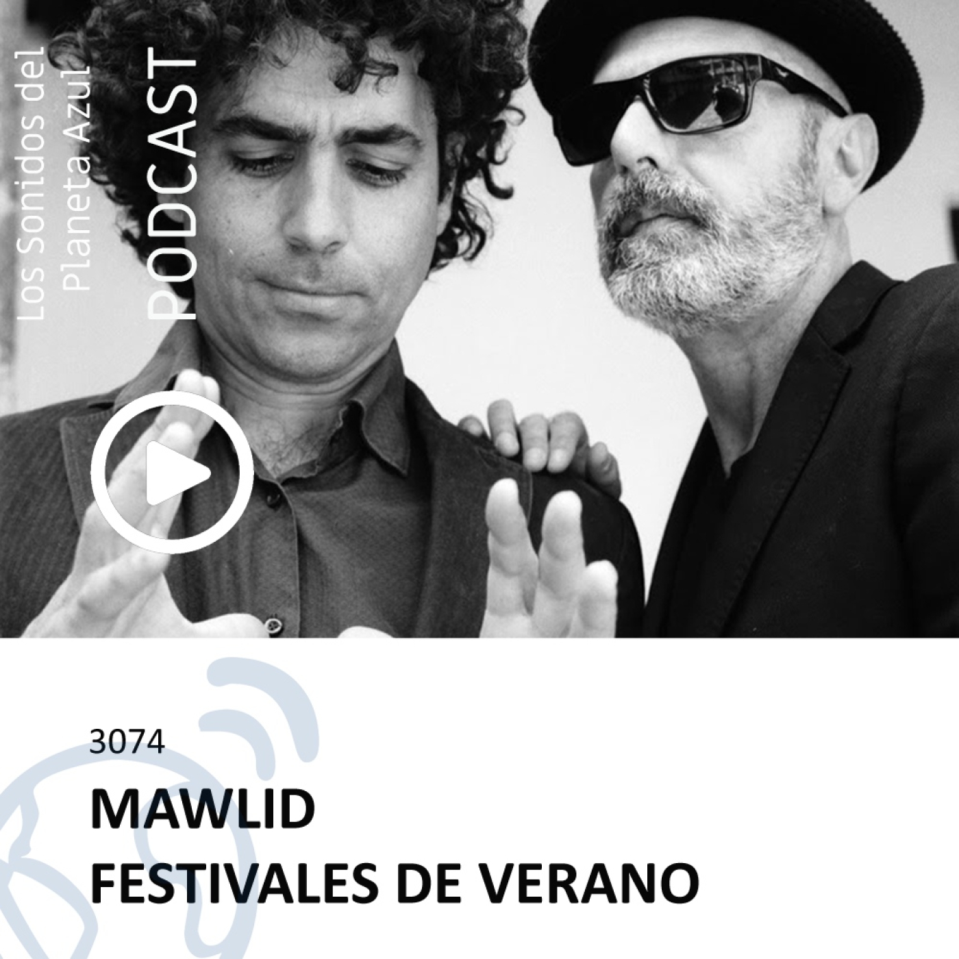 Los Sonidos del Planeta Azul 3074 - MAWLID. FESTIVALES DE VERANO. 1 Parte (22 06 2023) episode artwork