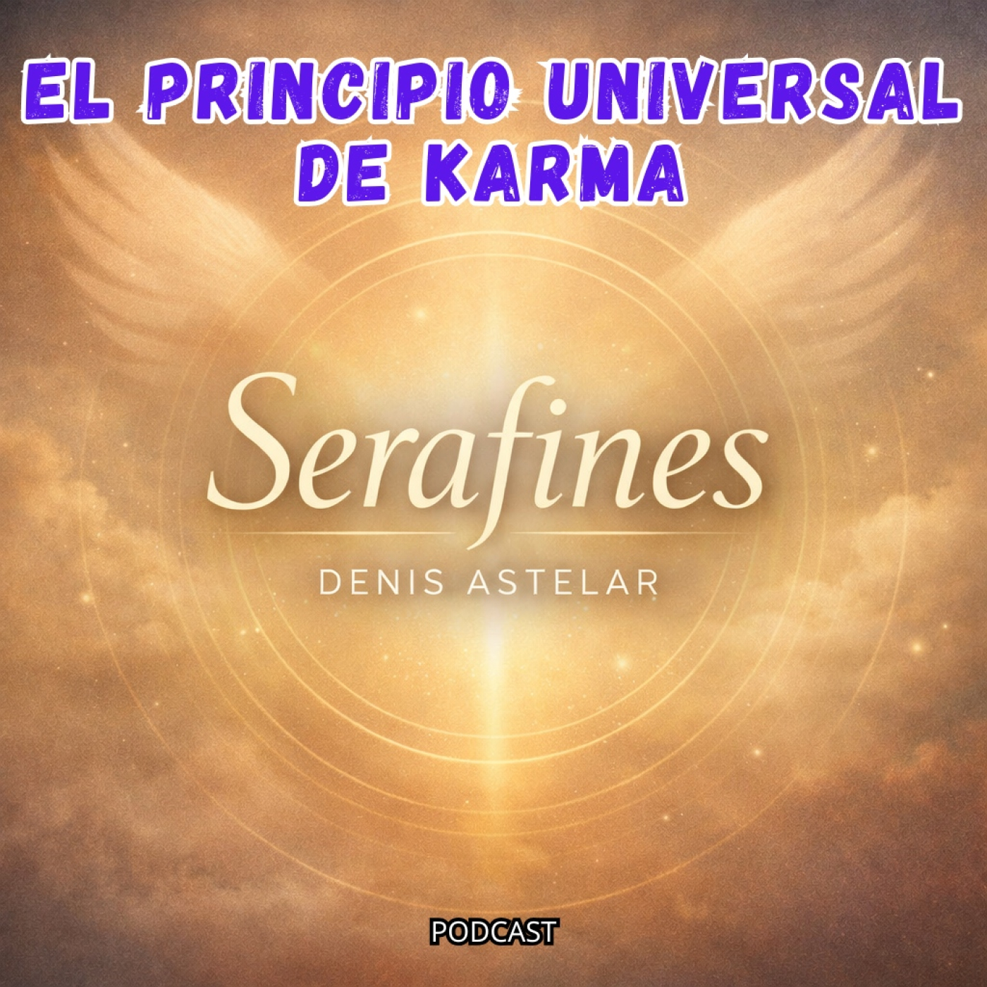 EL PRINCIPIO UNIVERSAL DE KARMA - SERAFINES episode artwork