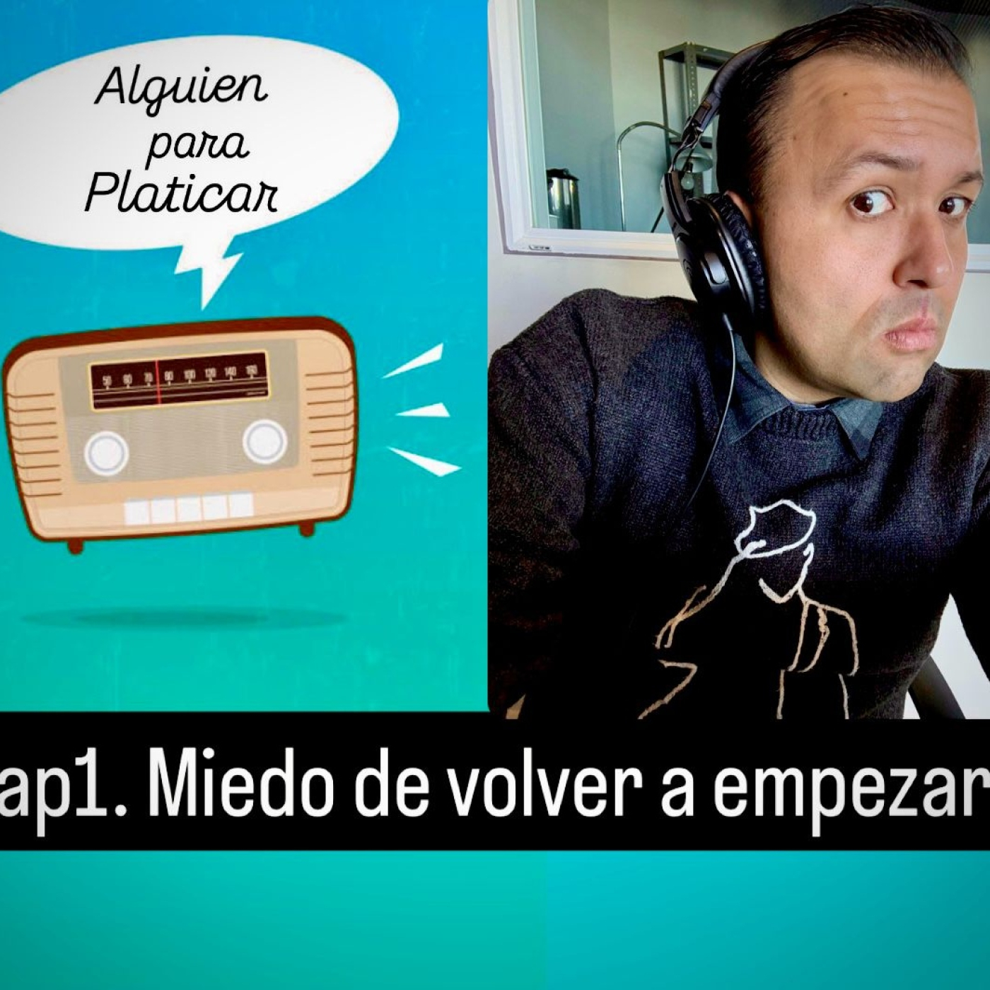 ALGUIEN PARA PLATICAR_Miedo de volver a comenzar episode artwork