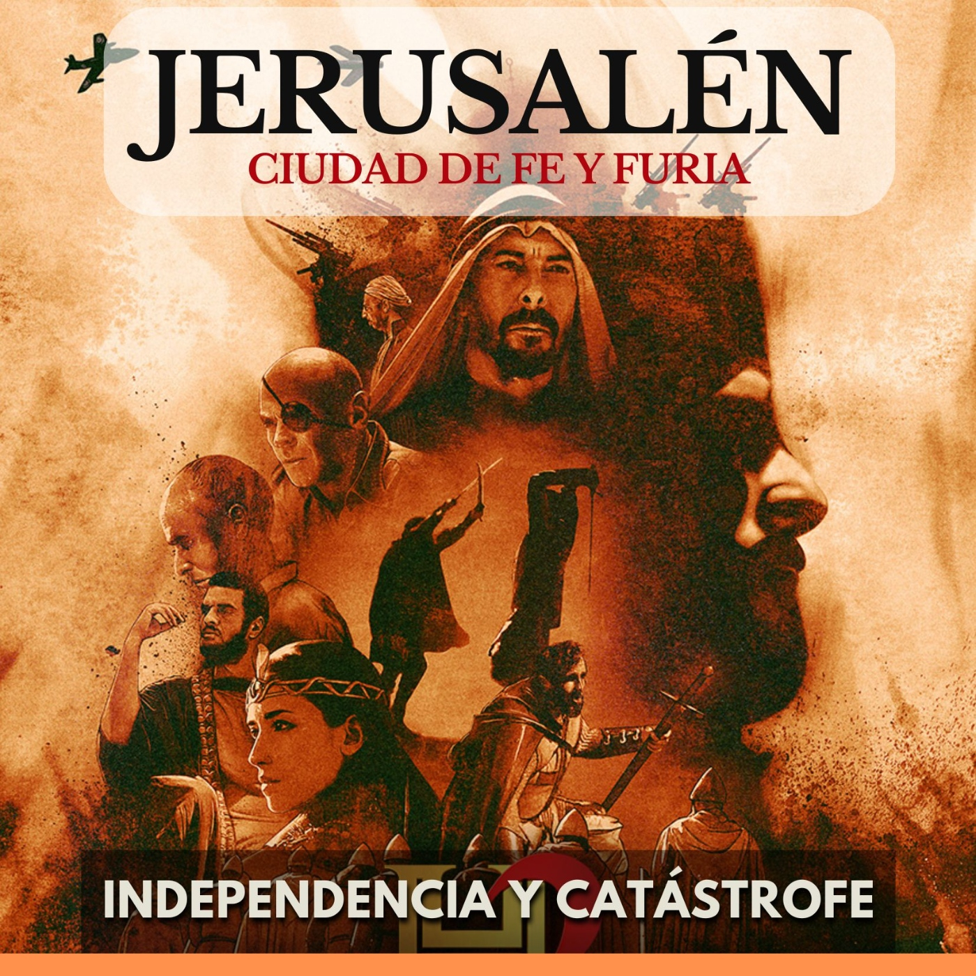 Jerusalén: Ciudad De Fe Y Furia - Independencia Y Catástrofe episode artwork