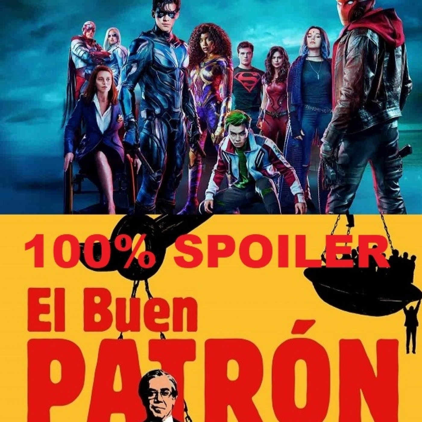 100% Spoiler 6.17. El buen patrón y Titans Temporada 3. episode artwork