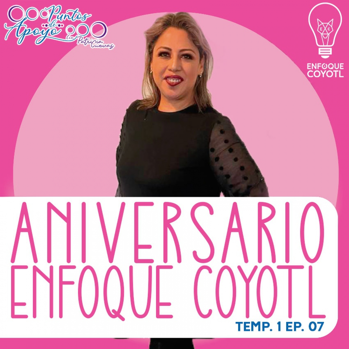 PUNTOS DE APOYO // ANIVERSARIO COYOTL // T1 EP07 // ENFOQUE COYOTL
