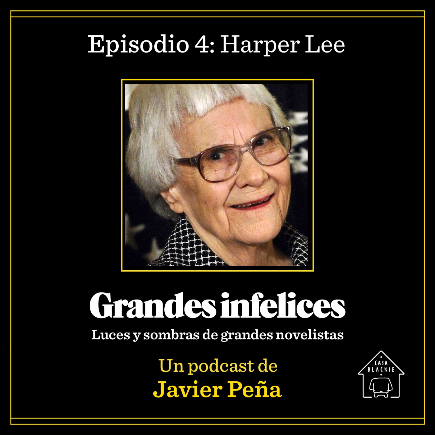 #4 HARPER LEE | Grandes Infelices. Luces y sombras de grandes novelistas episode artwork