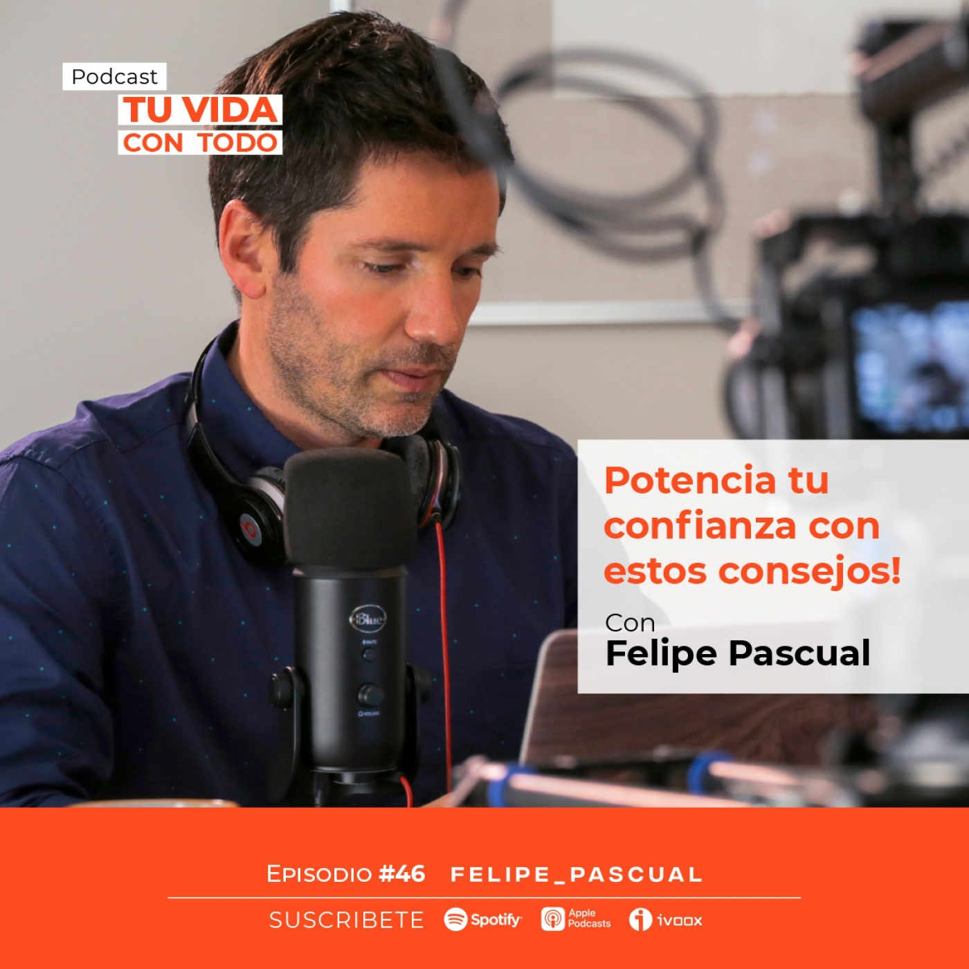 Tu Vida con Todo, el Podcast de Felipe Pascual