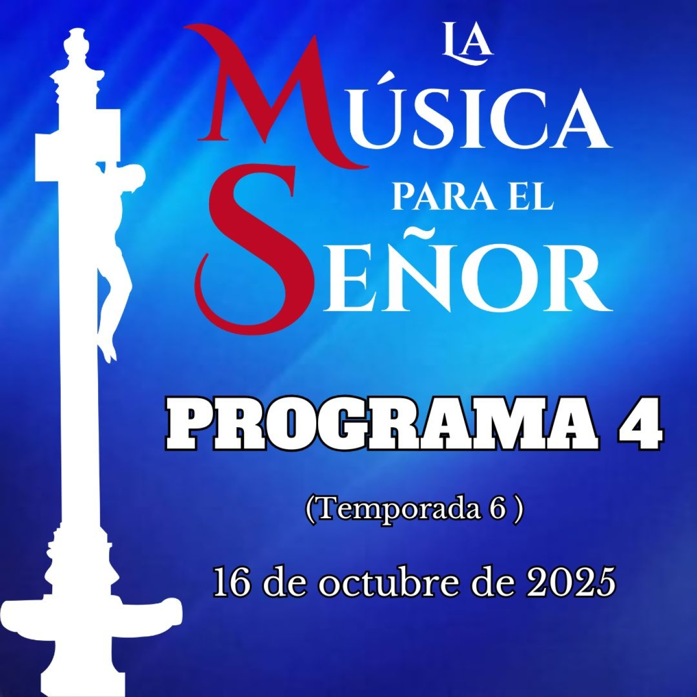 LA MÚSICA PARA EL SEÑOR (Temporada 6,programa 4, 16 de octubre de 2025)