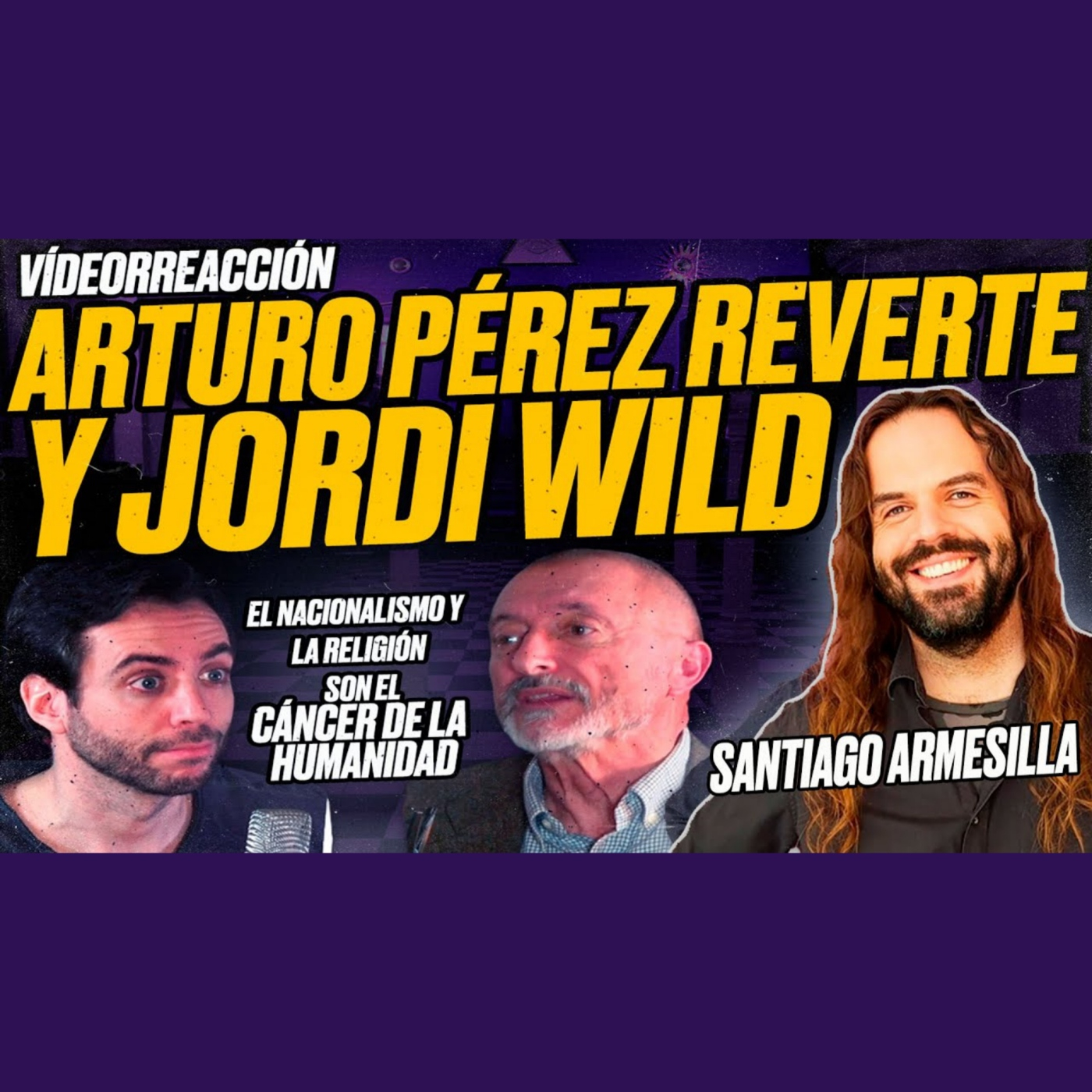 Jordi WILD y Arturo PÉREZ-REVERTE hablan de NACIONALISMO y RELIGIÓN - Reacción de ARMESILLA