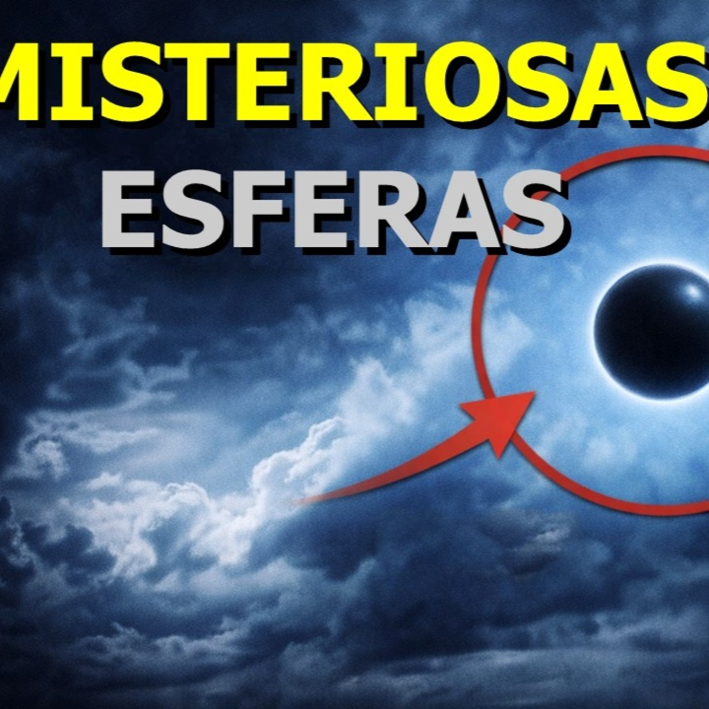 LOS DESVELADOS - MISTERIOSAS ESFERAS