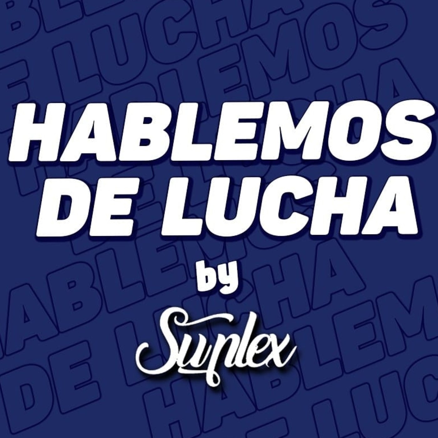 Hablemos de Lucha Piloto 01 episode artwork