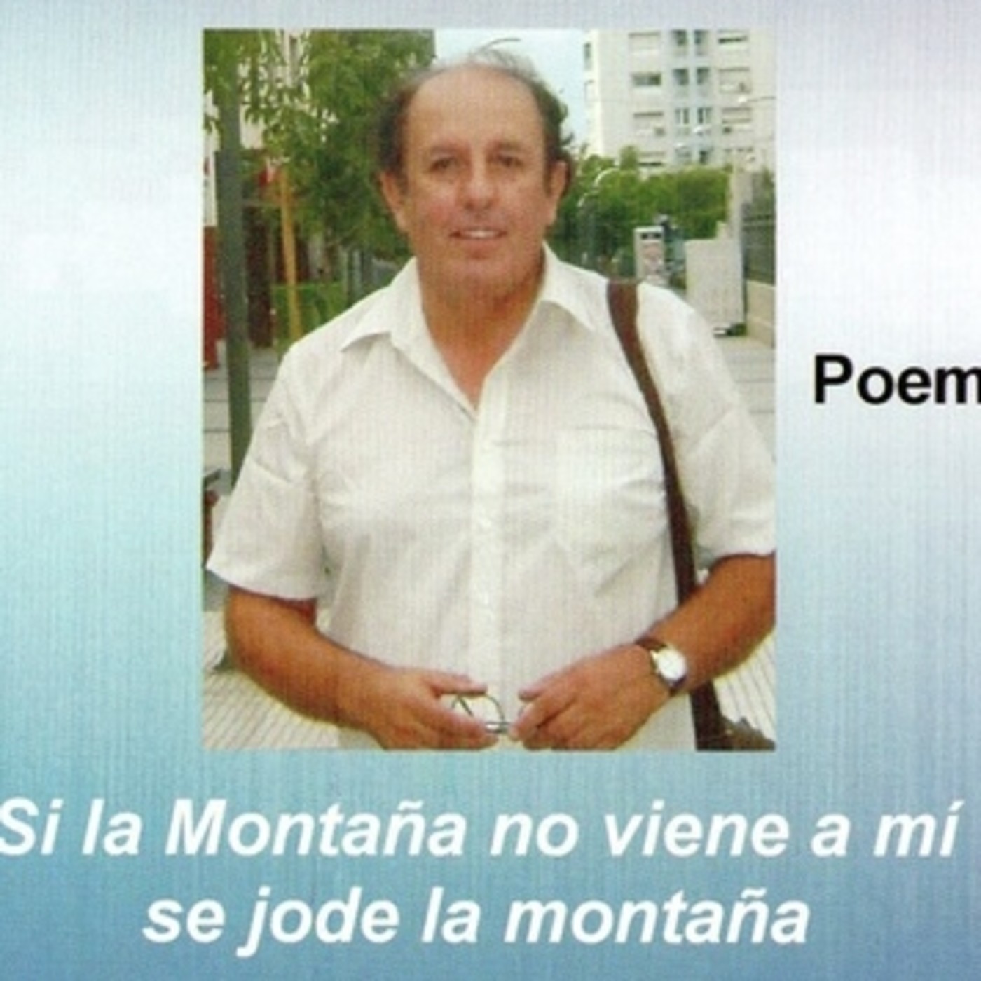 si la montaña no viene a mí, se jode la montaña
