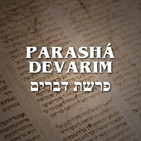 Parashá Devarim - 2019