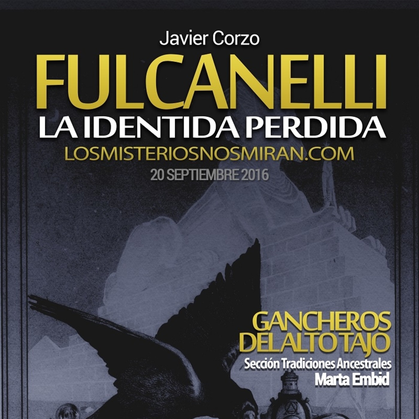 Programa 131 ”Fulcanelli, la identidad perdida con Javier Corzo y Luis Silva” y ”Sección: Gancheros del Alto Tajo”