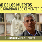 LA CIUDAD DE LOS MUERTOS, Misterios de los cementerios - Fernando Gómez