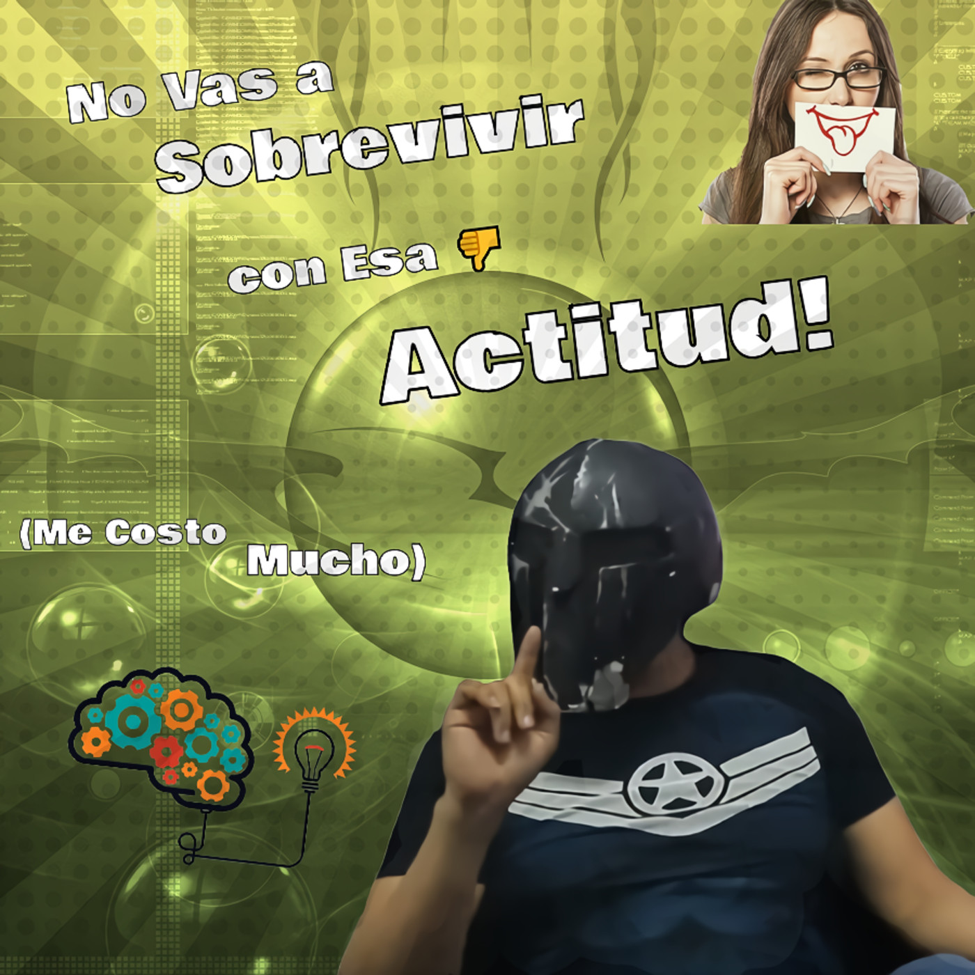 No Vas a Sobrevivir con Esa   Actitud! (Me Costo Mucho)