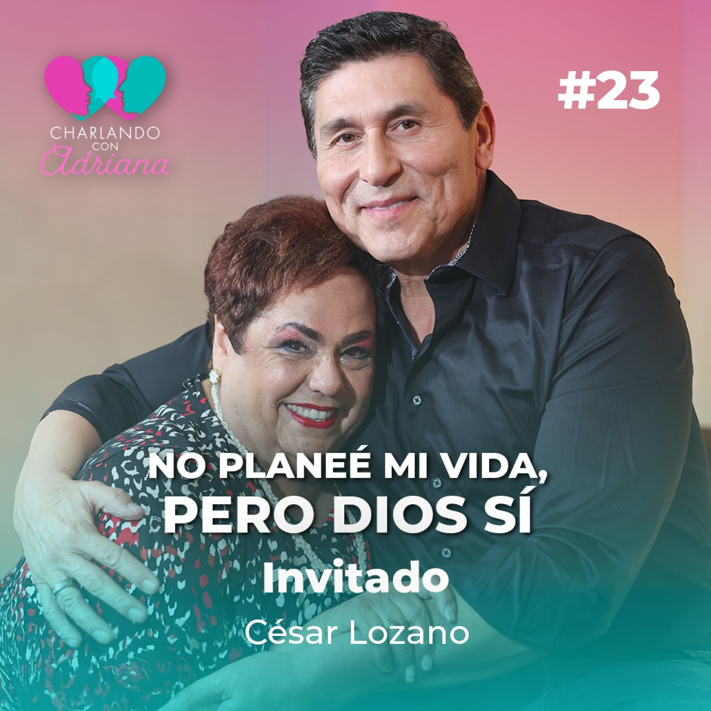 Descubrí que tenía el don de motivar | César Lozano - Charlando con Adriana Ep 23
