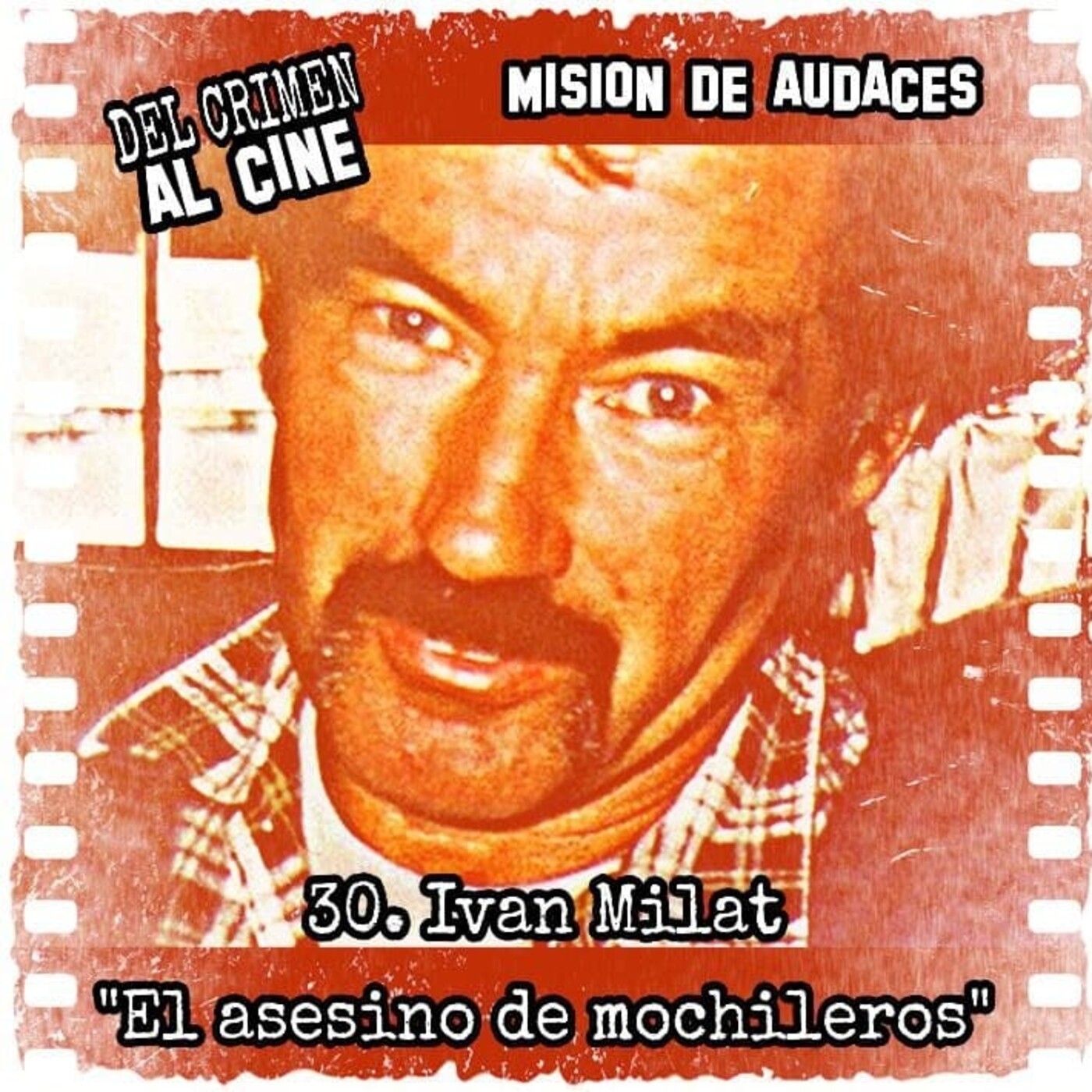 30. MDA - Del Crimen al Cine - Ivan Milat (Final de Temporada) episode artwork