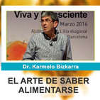 EL ARTE DE SABER ALIMENTARSE - Dr. Karmelo Bizkarra ( 6º Congreso Alimentación Viva y Consciente )