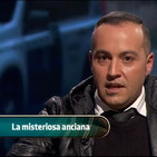 Cuarto milenio: La misteriosa anciana