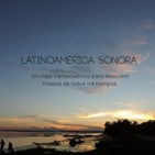 Latinoamérica Sonora Episodio 20 Canciones Coleccionables