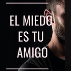 #27 El miedo es tu Amigo (con Carlos Vico de survivalxtreme)