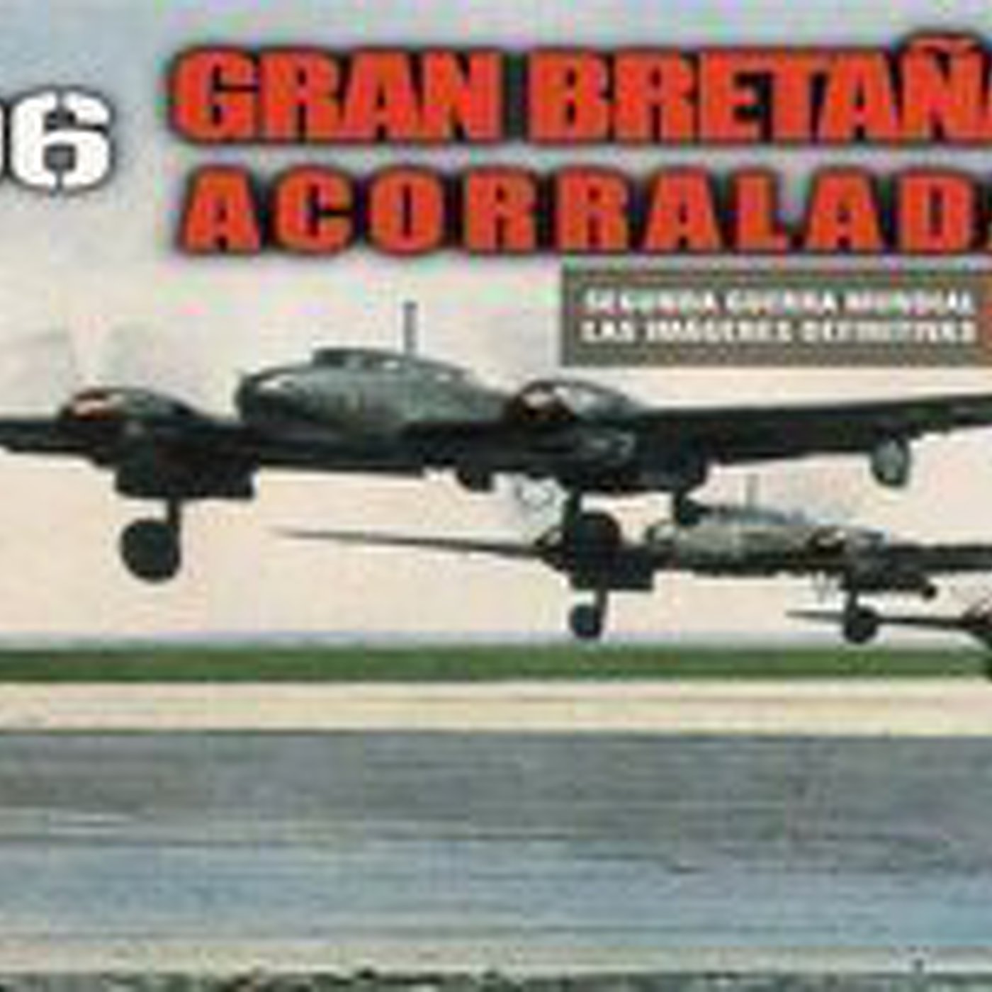 Segunda Guerra Mundial - Gran Bretaña Acorralada episode artwork