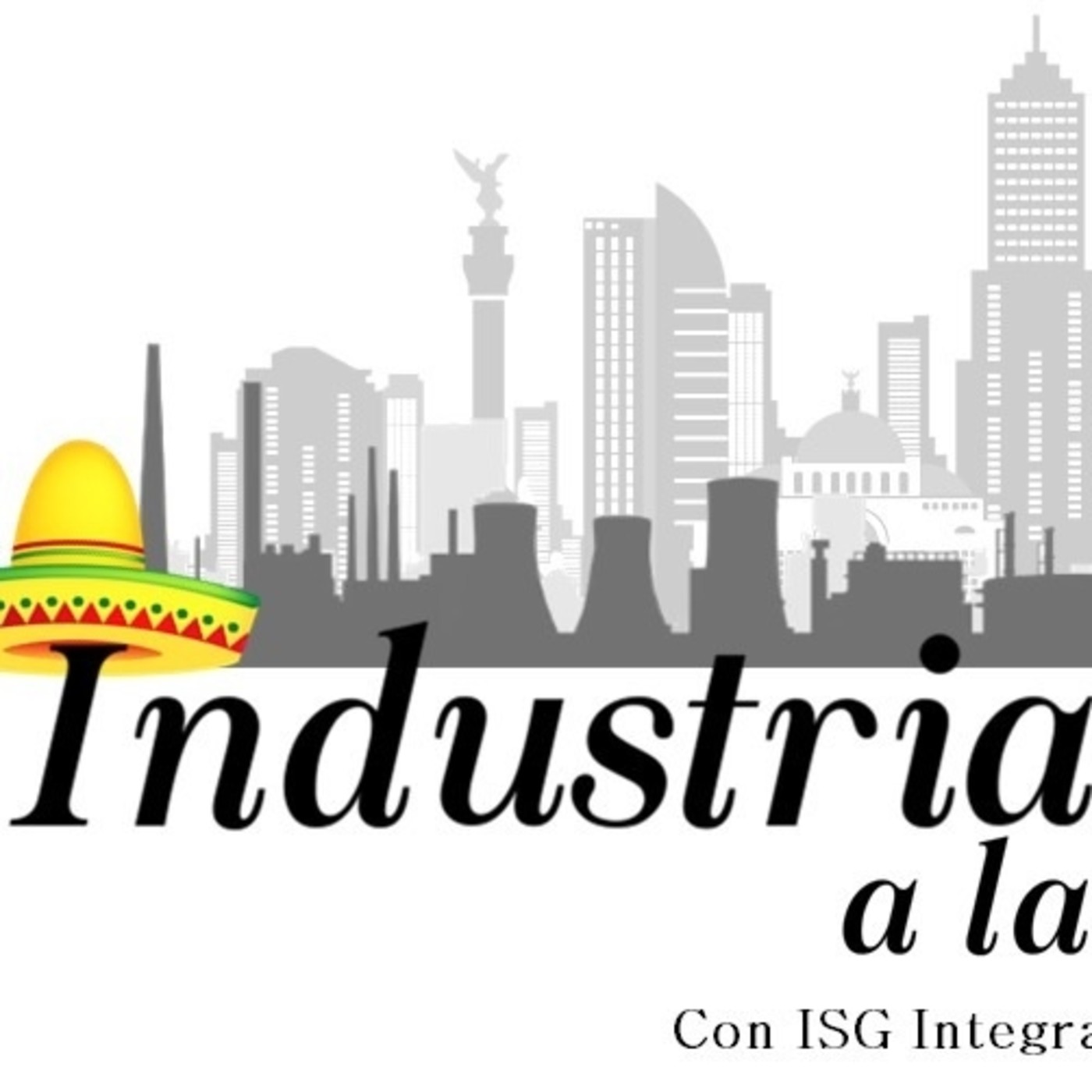 Industria a la Mexicana. 200120 p69 episode artwork