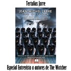 Tertulias Jarre - Especial Entrevista a autores de 'The Watcher'