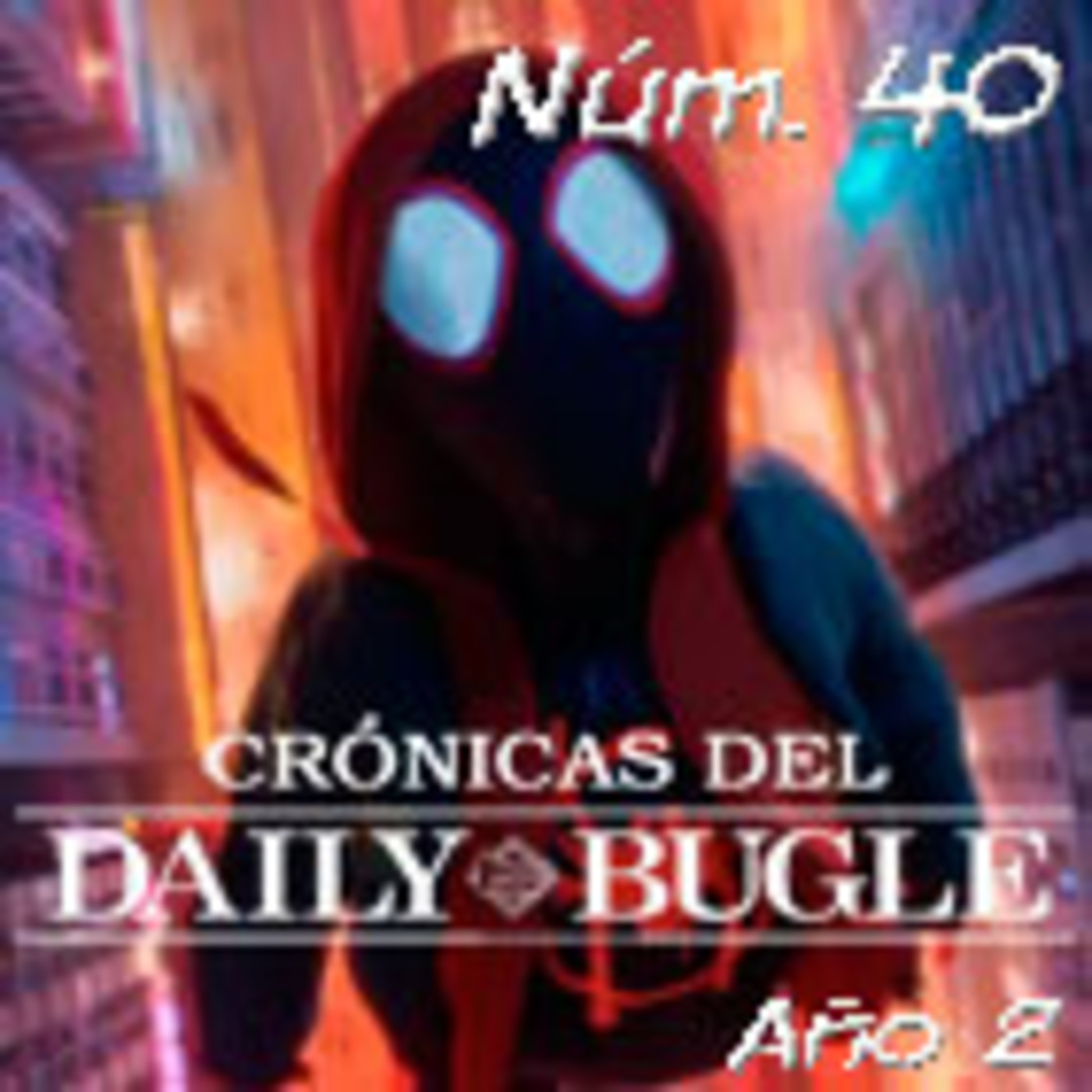 Spider-Man: Crónicas del Daily Bugle 40. Spider-Man: Un Nuevo Universo (2018) episode artwork