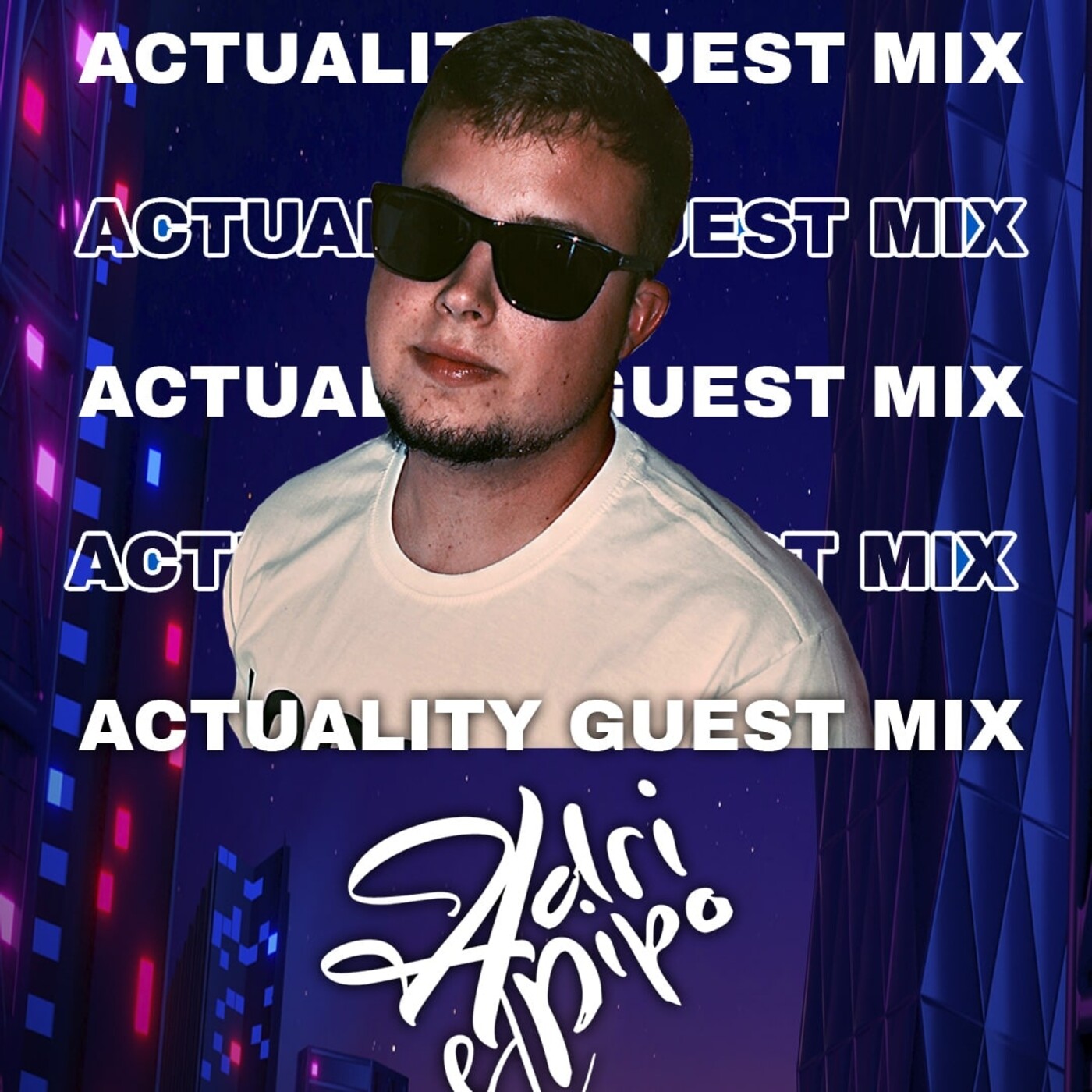 Actuality Guest Mix · Adri El Pipo - 20/02/2021 - podcast episode cover