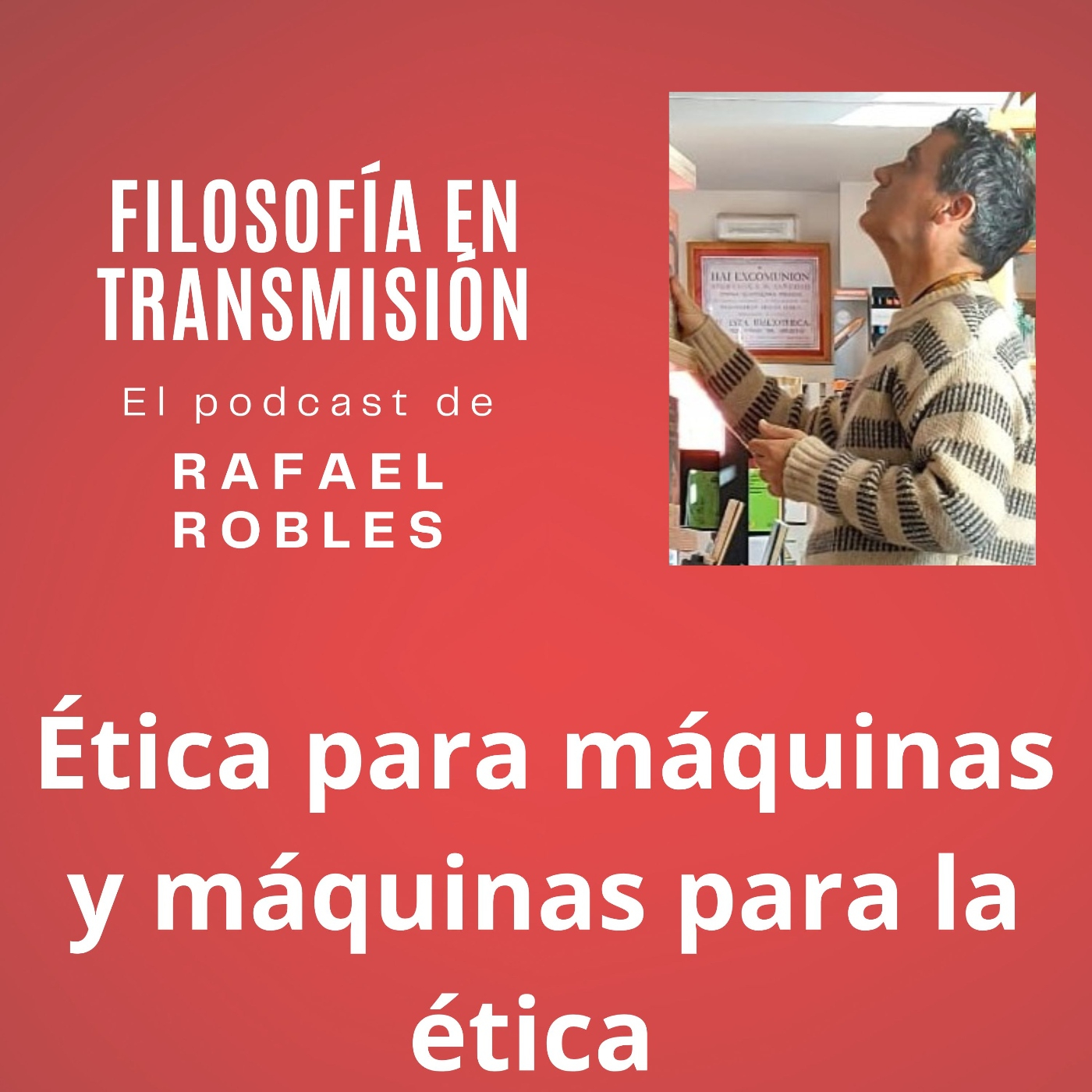 Filosofía en transmisión. Podcast de Rafael Robles