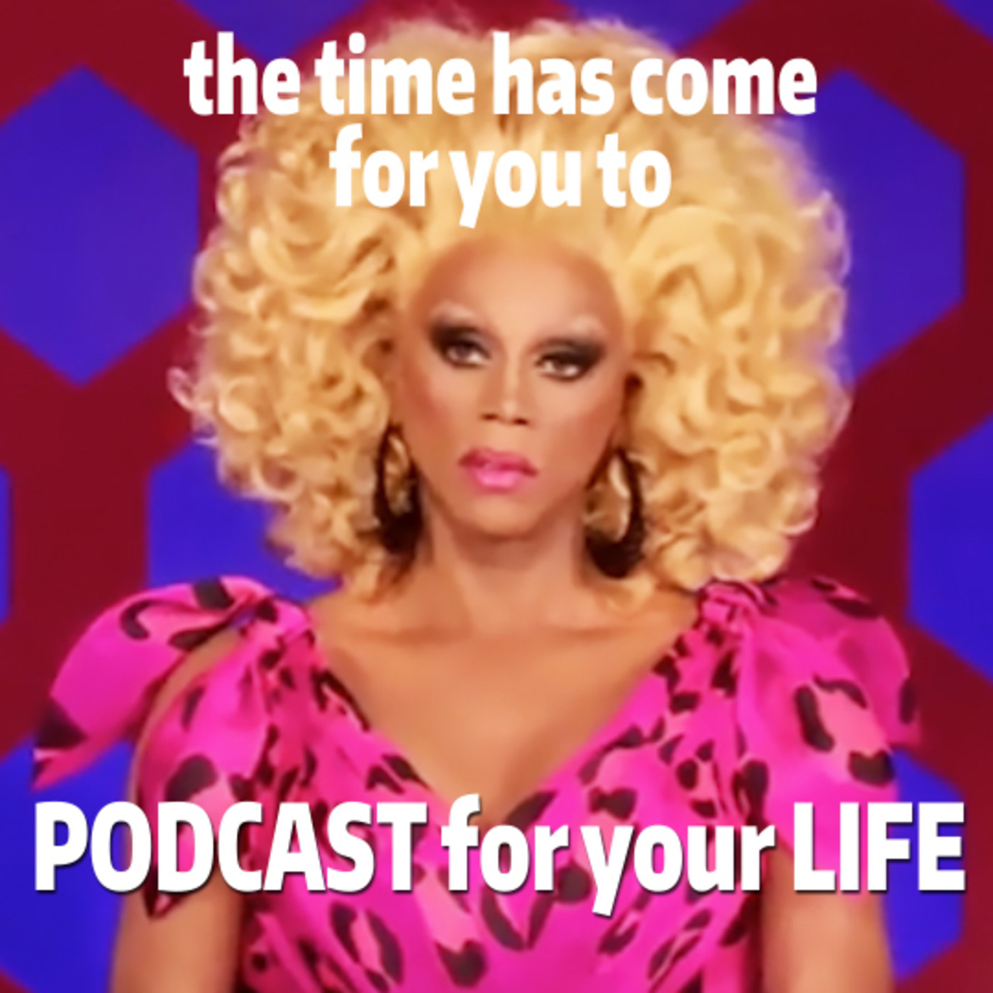 Podcast for your LIFE