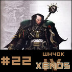 #22 Xenos WH40K Capitulo 4