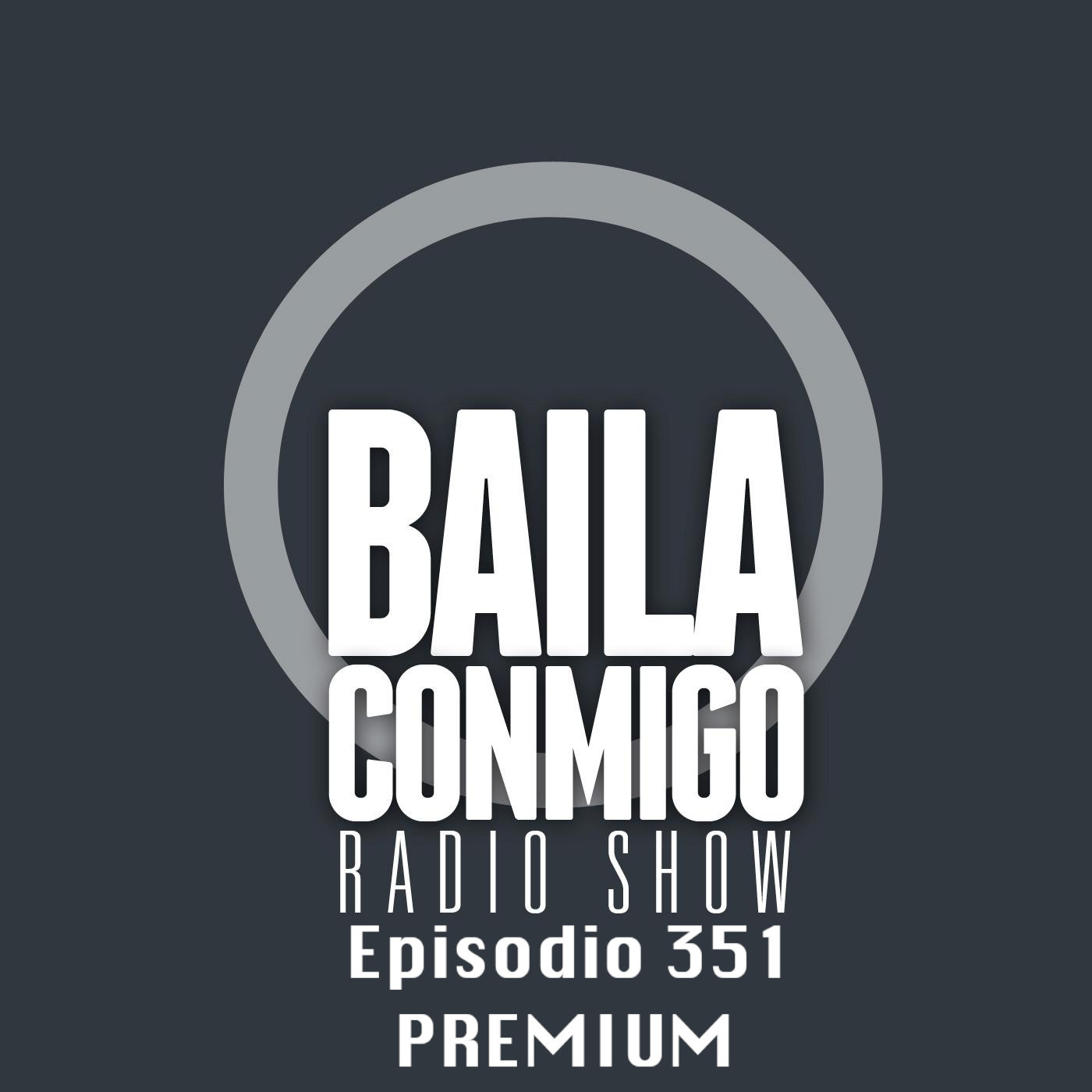 BailaConmigo RadioShow Episodio 351 PREMIUM - Episodio exclusivo para mecenas episode artwork