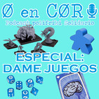 Especial Cero en Cordura: DAME JUEGOS
