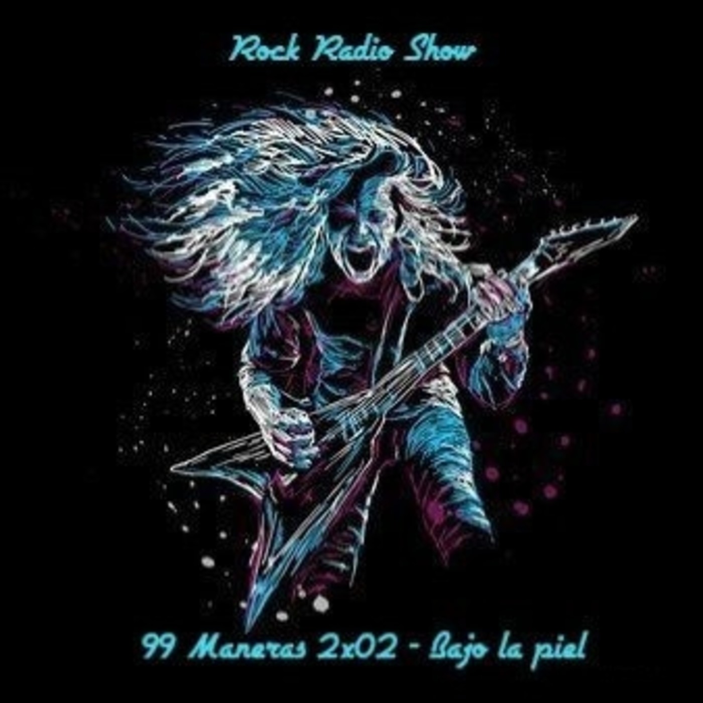 99 maneras [Rock Radio Show]