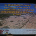 El conocimiento sobre la civilización Caral
