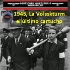 NdG 77 La Volkssturm, el último cartucho, 1945