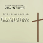 Especial Semana Santa. Devocional #1
