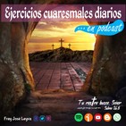 Ejercicios cuaresmales diarios #39 - Sábado de la 5a semana de Cuaresma