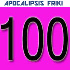 Apocalipsis Friki 100 - Especial