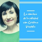 Episodio 29 - La sombra de la soledad con Cristina Viartola