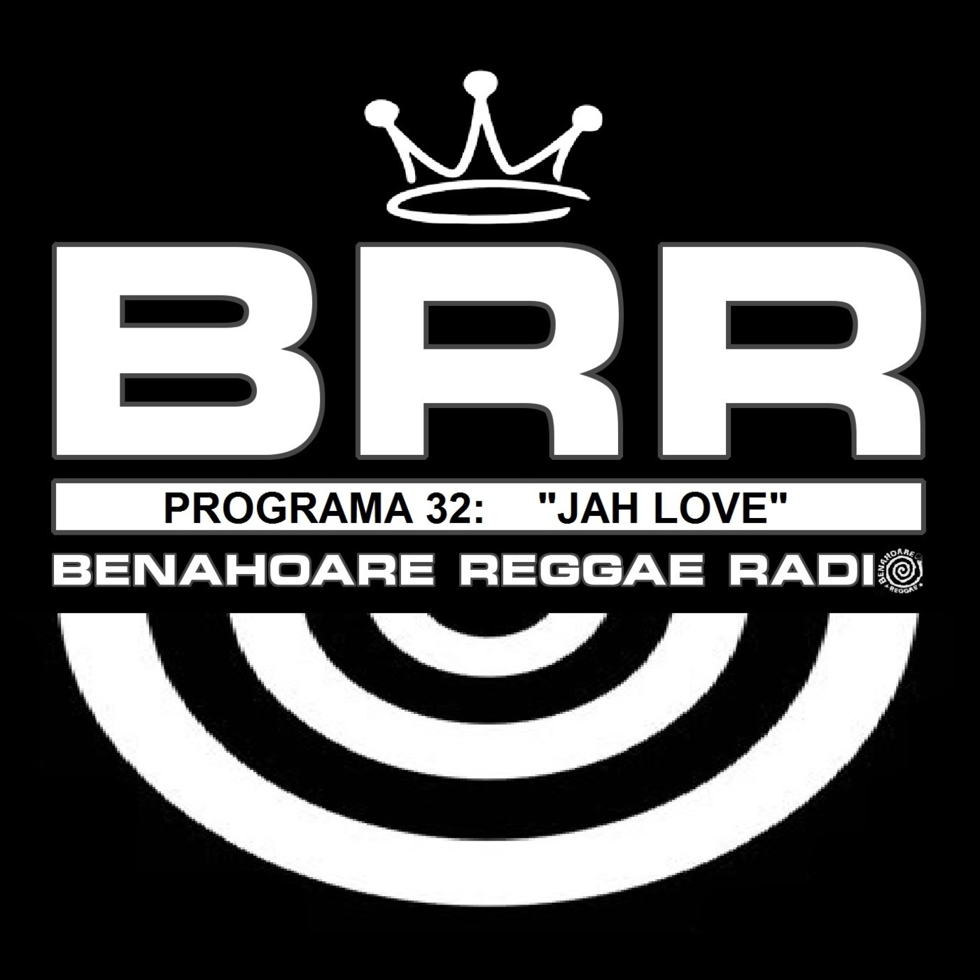 Benahoare Reggae Radio - Programa 32: "Jah Love" episode artwork