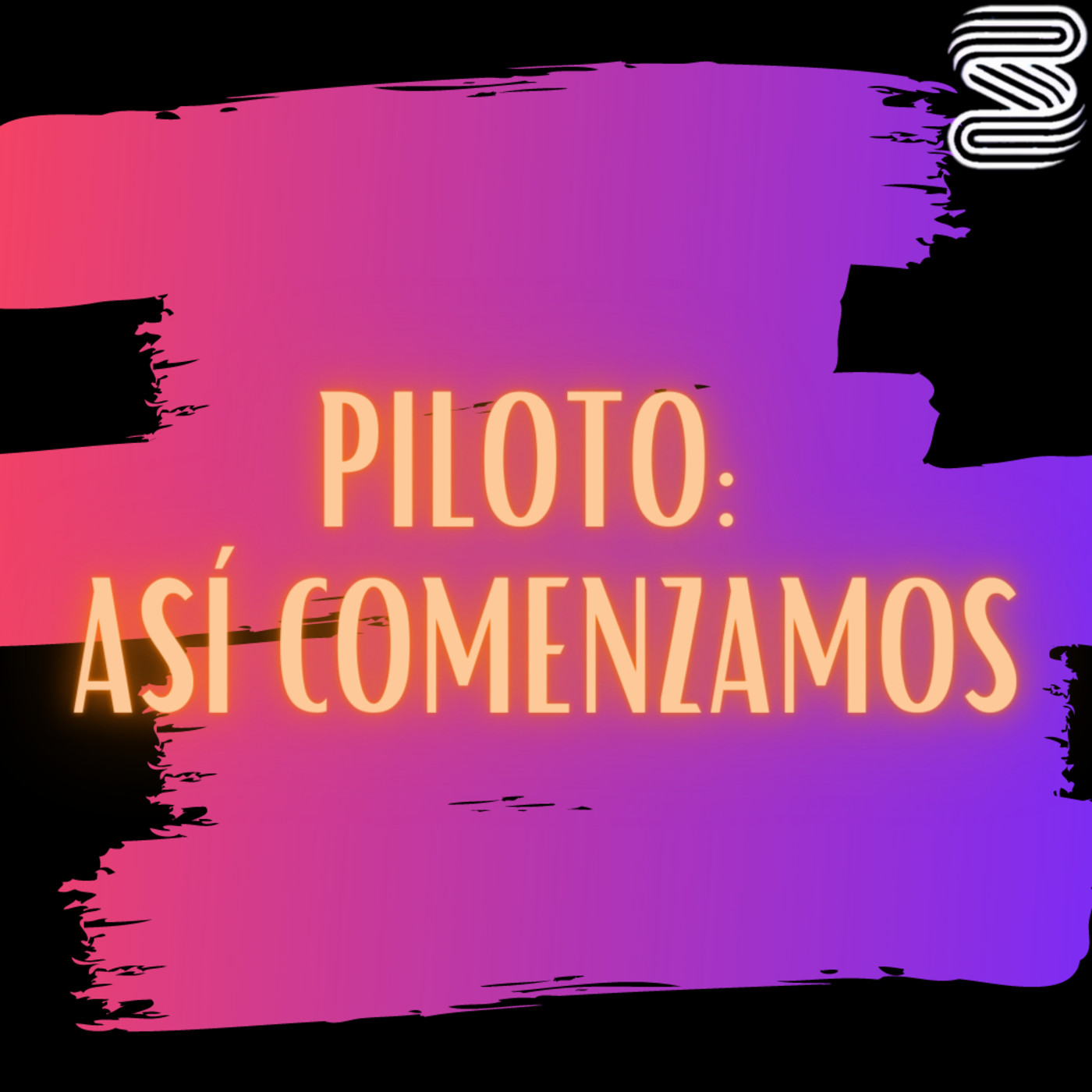 Piloto: Así comenzamos