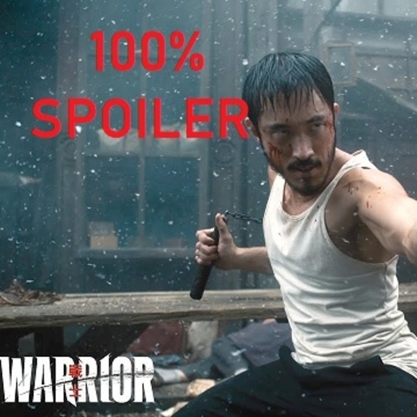 100% Spoiler 4.40. Warrior Temporada 2. episode artwork