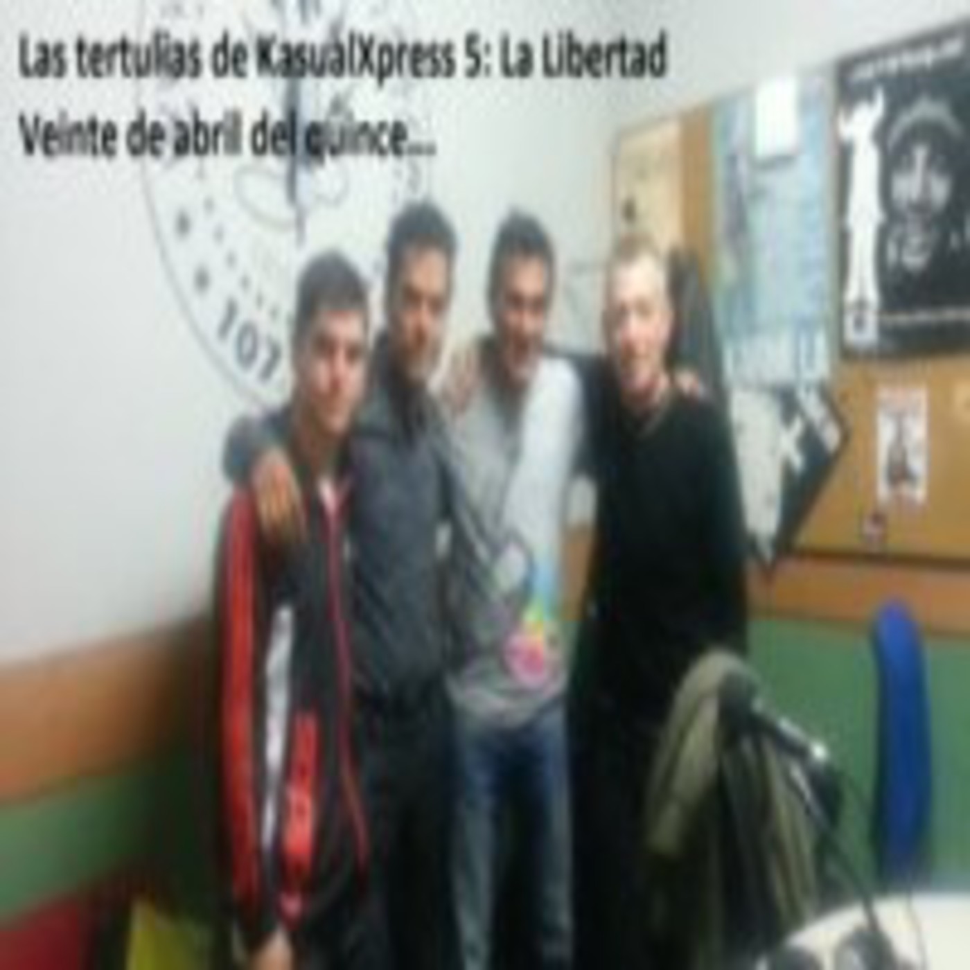 Las tertulias de la nave KasualXpress 5: la libertad, intangible hasta perderla (abril 2015) episode artwork