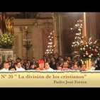Sermón 19: La división de los cristianos - P. Fortea - Meditaciones Para Rezar