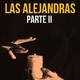 Las Alejandras Parte II